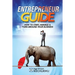 Entrepreneur Guide: How to Start, Manage and Turn-Around Your Business