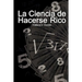 La Ciencia de Hacerse Rico (The Science of Getting Rich)