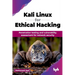 Kali Linux for Ethical Hacking: Penetration testing and vulnerability assessment for network security (English Edition)