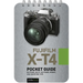 Fujifilm X-T4: Pocket Guide: Buttons, Dials, Settings, Modes, and Shooting Tips