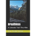 Breathless: A Colorado Trail Thru-Hike