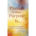 Passion Without Purpose Is...: An A-Z Guide of Positive Affirmations to Ignite Your Passion With Purpose