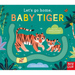 Let's Go Home, Baby Tiger