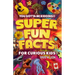Super Fun Facts For Curious Kids!! You Gotta Be Kidding!!: Fascinating Facts About History, Holidays, Science, Traveling, And More (Gift For Children)