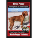 Vizsla Puppy Training Book for Vizsla Puppies By BoneUP DOG Training Are You Ready to Bone Up?: Easy Training * Fast Results Vizsla Puppy Training
