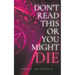 Don't Read This or You Might Die