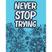 Never Stop Trying: Positive Affirmations Coloring Book For Women, Stress Relief Coloring Pages With Motivational Quotes
