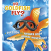 Do Goldfish Fly?: A Question and Answer Book about Animal Movements