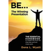 BE... The Winning Presentation: The essential handbook to master the short list interview and win more work.