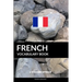 French Vocabulary Book: A Topic Based Approach