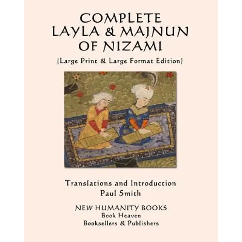 Complete Layla and Majnun of Nizami: (Large Print & Large Format Edition)