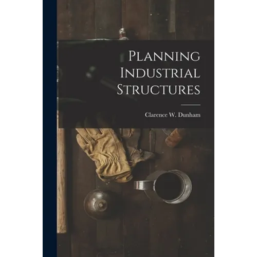 Planning Industrial Structures