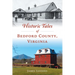 Historic Tales of Bedford County, Virginia
