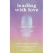 Leading with Love: A Nurse's Story
