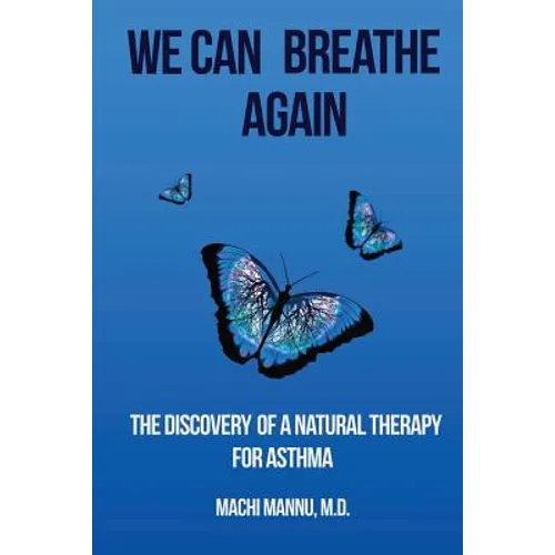 We can breathe again: The discovery of a natural therapy for asthma
