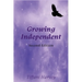 Growing Independent: A Complementary Workbook to A Journey to Independence