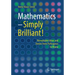 Mathematics - Simply Brilliant!: Remarkable Ideas and Stories from Pythagoras to Peano