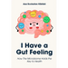 I Have a Gut Feeling: How The Microbiome Holds the Key to Health