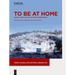 To Be at Home: House, Work, and Self in the Modern World