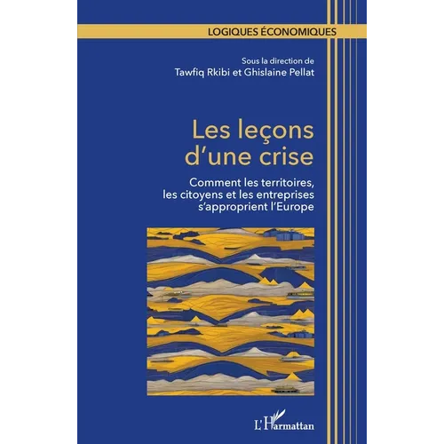 Les leçons d'une crise: Comment les territoires, les citoyens et les entreprises s'approprient l'Europe