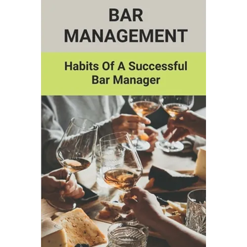 Bar Management: Habits Of A Successful Bar Manager: Bar Improvement Ideas