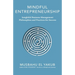 Mindful Entrepreneurship: Insightful Business Management Philosophies and Practices for Success