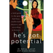 He's Got Potential: A Field Guide to Shy Guys, Bad Boys, Intellectuals, Cheaters, and Everything in Between