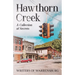 Hawthorn Creek: A Collection of Secrets