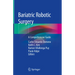 Bariatric Robotic Surgery: A Comprehensive Guide