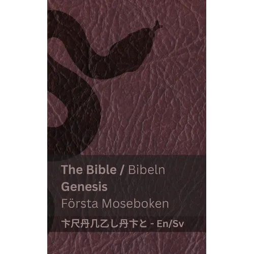 The Bible (Genesis) / Bibeln (Första Moseboken): Tranzlaty English Svenska