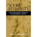 Score Reliability: Contemporary Thinking on Reliability Issues