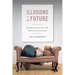 Illusions of a Future: Psychoanalysis and the Biopolitics of Desire