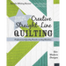 Visual Guide to Creative Straight-Line Quilting: Professional-Quality Results on Any Machine; 60+ Modern Designs