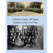 Calhoun County, Michigan: Soldiers in the Civil War