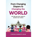 From Changing Diapers to Changing the World: Why Moms Make Great Advocates and How to Get Started
