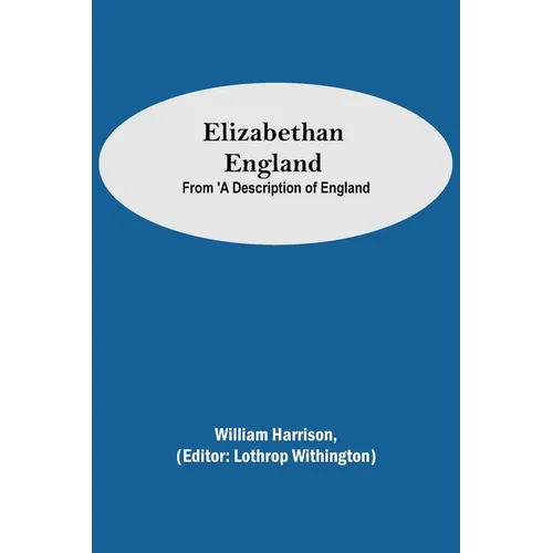 Elizabethan England; From 'A Description of England