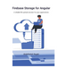 Firebase Storage for Angular: A reliable file upload solution for your applications