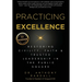 Practicing Excellence: Restoring Civility, Faith & Trusted Leadership in the Public Square