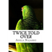 Twice Told Over