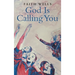 God Is Calling You: 31- Day Devotional to Help You Pursue God's Purpose for Your Life