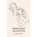 Immigrant Daughter