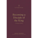 Becoming a Disciple of the King: A Theology of Matthew