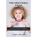 The Emotional Child: A Fail-proof Approach for Parenting, Understanding and Nursing a Traumatized Child