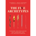 The Five Archetypes: Discover Your True Nature and Transform Your Life and Relationships