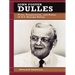 John Foster Dulles: Piety, Pragmatism, and Power in U.S. Foreign Policy