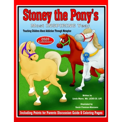 Stoney the Pony's Most Inspiring Year 2020 Edition: Teaching Children About Addiction Through Metaphor
