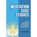 Meditation Case Studies: Concise Explanations of Phenomena Encountered on the Spiritual Path