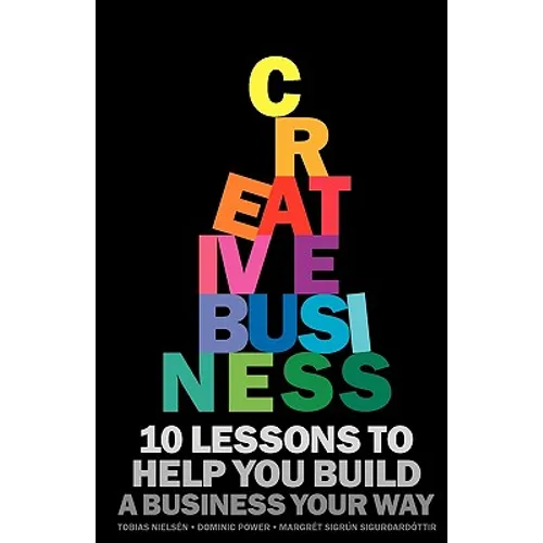 Creative Business: 10 lessons to help you build a business your way