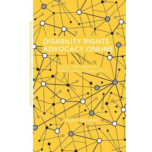 Disability Rights Advocacy Online: Voice, Empowerment and Global Connectivity