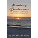 Mending Brokenness: A spiritual journey to authentic wholeness